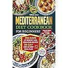 Mediterranean Diet Cookbook for Beginners with Color Illustrations : 365 days of healthy and delicious recipes. 30-day step-by-step meal plan