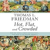 Hot, Flat, and Crowded: Why We Need a Green