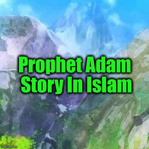 Prophet Adam Story In IslamAmazon.esAppstore for Android