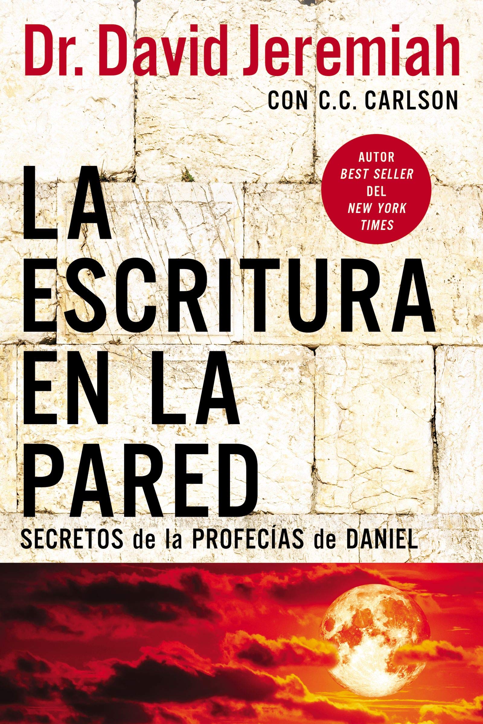 La Escritura En La Pared Secretos De Las Profecias De Daniel