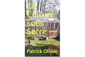 La Culture sous Serre (Un potager naturel t. 1) (French Edition)