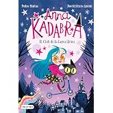 Anna Kadabra 1. El Club de la Luna Llena (Spanish Edition)