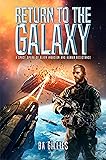 Return to the Galaxy: A Space Opera of Alien