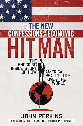 Download The New Confessions of an Economic Hit Man: The shocking story of how America really took over the world PDF
