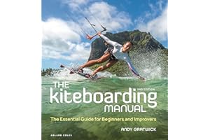The Kiteboarding Manual: The Essential Guide for Beginners and Improvers