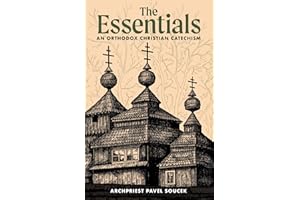The Essentials: An Orthodox Christian Catechism