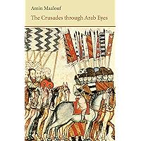 The Crusades Through Arab Eyes (Saqi Essentials) book cover The Crusades Through Arab Eyes (Saqi Essentials) book cover
