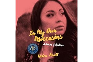 In My Own Moccasins: A Memoir of Resilience
