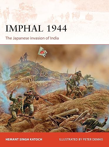 Download Imphal 1944: The Japanese Invasion of India PDF