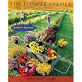 The Flower Farmer: An Organic Grower's Guide to Raising and Selling Cut Flowers, 2nd Edition