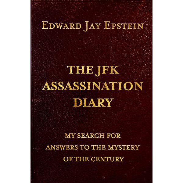Amazon.com: Sixty Versions of the Kennedy Assassination: A Primer on  Conspiracy Theories eBook : Epstein, Edward Jay: Kindle Store