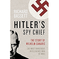 Hitler's Spy Chief: The Wilhelm Canaris Mystery book cover