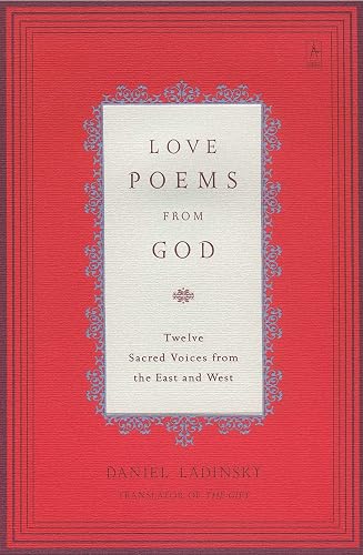 Download Love Poems from God: Twelve Sacred Voices from the East and West PDF