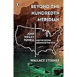 Beyond the Hundredth Meridian: John Wesley Powell and the Second Opening of the West