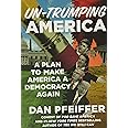 Un-Trumping America: A Plan to Make America a Democracy Again
