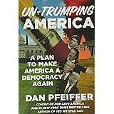 Un-Trumping America: A Plan to Make America a Democracy Again
