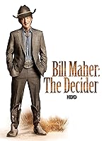 Bill Maher: The Decider