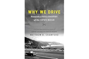 Why We Drive: Toward a Philosophy of the Open Road