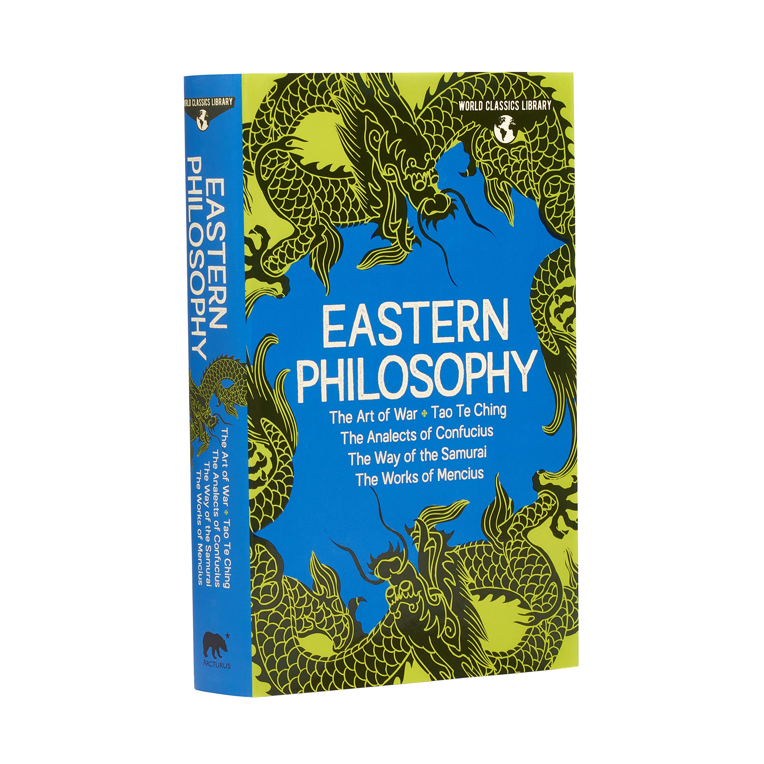 World Classics Library: Eastern Philosophy: The Art of War, Tao Te Ching, The Analects of Confucius, The Way of the Samurai, The Works of Mencius (Arcturus World Classics Library) World Classics Library: Eastern Philosophy: The Art of War, Tao Te Ching, The Analects of Confucius, The Way of the Samurai, The Works of Mencius (Arcturus World Classics Library) Hardcover