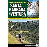 Hiking & Backpacking Santa Barbara & Ventura: A Complete Guide to the Trails of the Southern Los Padres National Forest