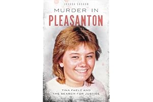 Murder in Pleasanton: Tina Faelz and the Search for Justice