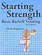 Starting Strength:  Basic Barbell Training, 3rd edition