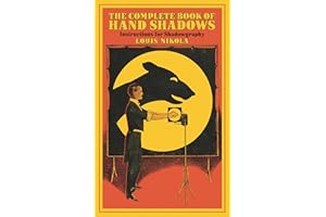 The Complete Book of Hand Shadows: Instructions for Shadowgraphy (Dover Books on Magic, Games and Puzzles)