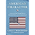 American Character: A History of the Epic Struggle Between Individual Liberty and the Common Good