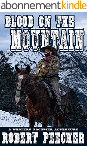 Download Blood on the Mountain: A Western Frontier Adventure (The Moses Calhoun Mountain Westerns Book 1) (English Edition) PDF