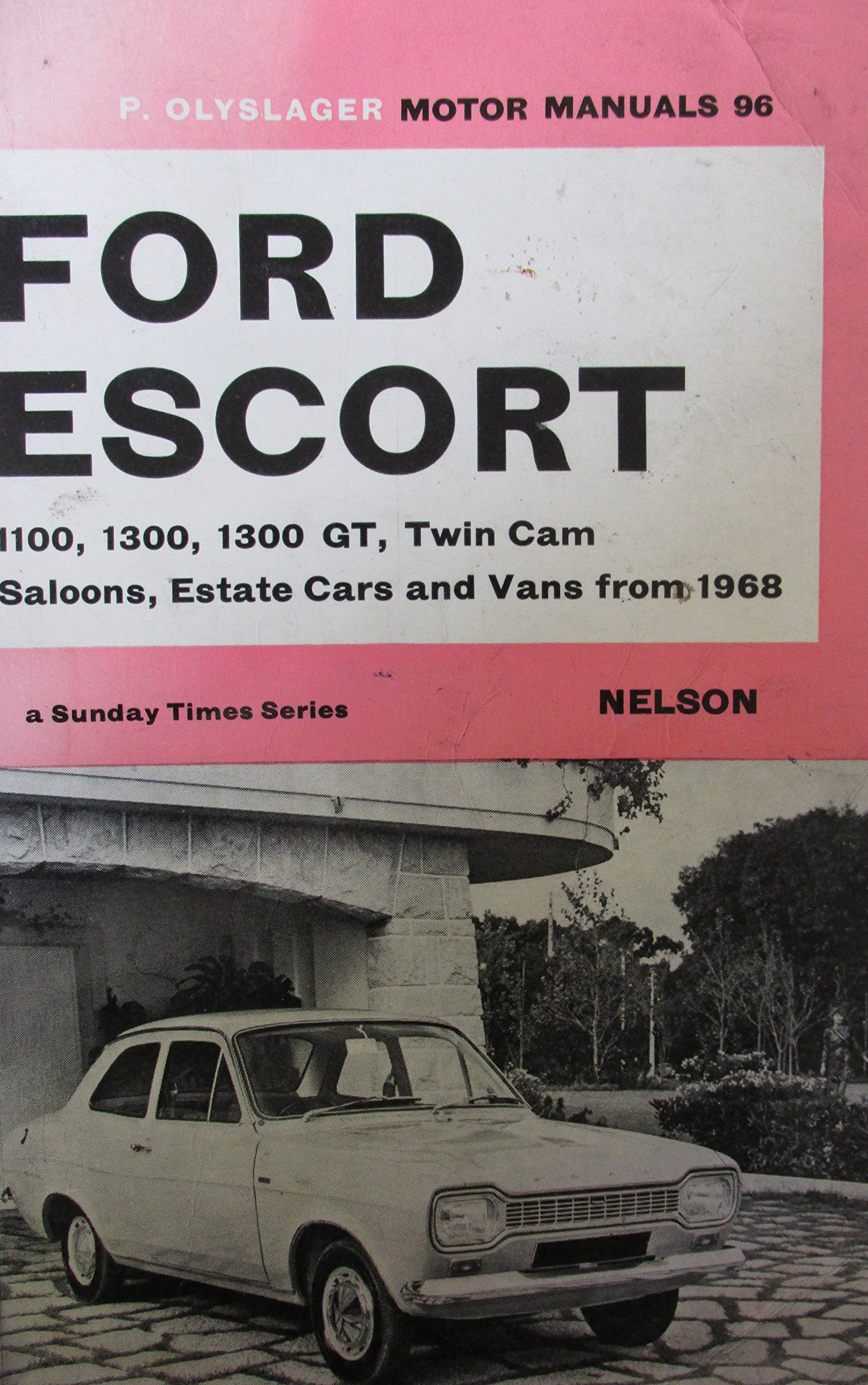 Handbook for the Ford Escort 1100, 1300, 1300GT, Twin Cam saloons, estate  cars and vans from 1968 (Motor manuals) Paperback – Import, 1969