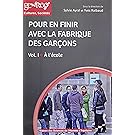 Pour en finir avec la fabrique des garçons : Tome 1 : A l'école