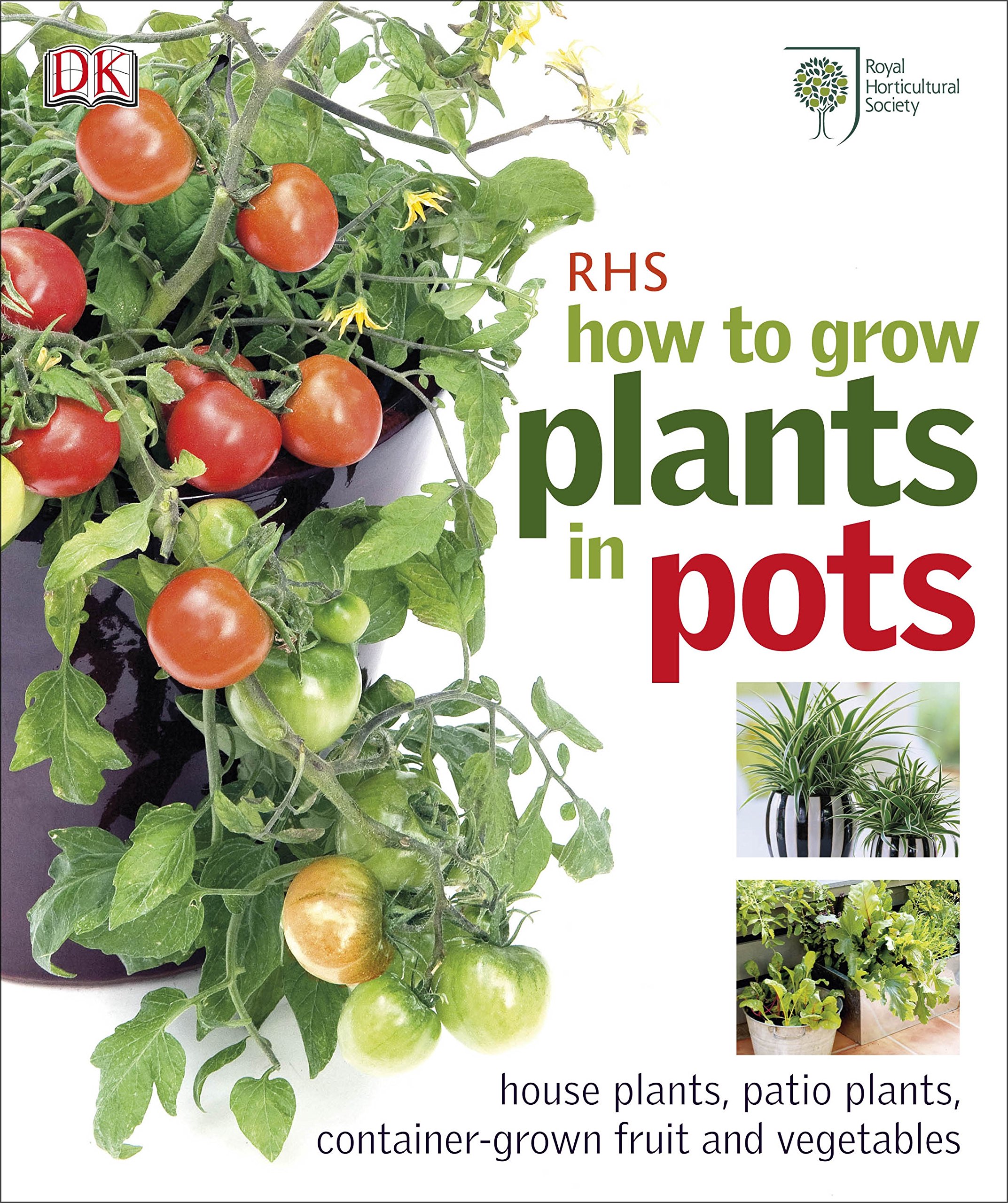 Rhs How To Grow Plants In Pots Amazon Co Uk Martyn Cox