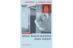 Sing Backwards and Weep: A Memoir