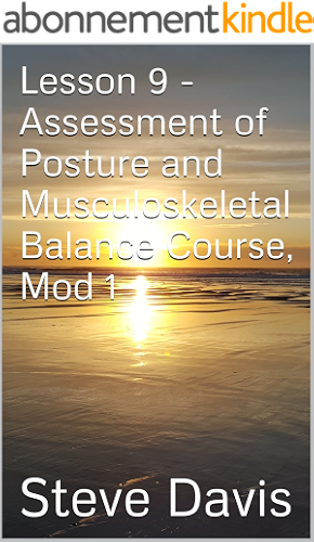 Download Lesson 9 - Assessment of Posture and Musculoskeletal Balance Course, Mod 1 (Present Moment Program Book 10) (English Edition) PDF