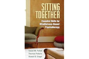 Sitting Together: Essential Skills for Mindfulness-Based Psychotherapy