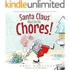 Santa Claus Must Do His Chores!: A Funny Rhyming Christmas Picture Book for Kids Ages 3-7