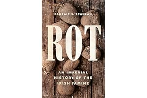 Rot: An Imperial History of the Irish Famine