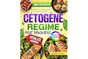 Régime Cétogène pour Débutants: Recettes Low-Carb rapides et faciles avec photos en couleurs. Transformez votre corps et boos
