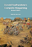 Donald Featherstone’s Complete Wargaming: Revised Edition
