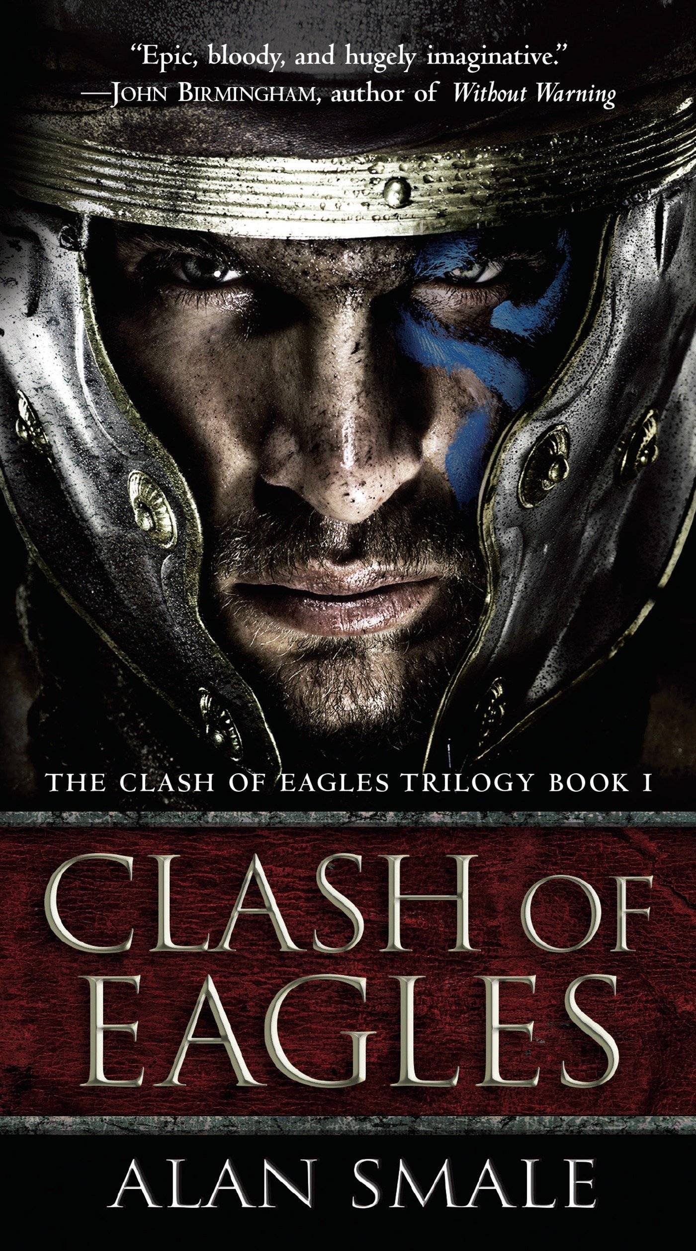 Amazon Com Clash Of Eagles The Clash Of Eagles Trilogy Book I 9781101885307 Smale Alan Books