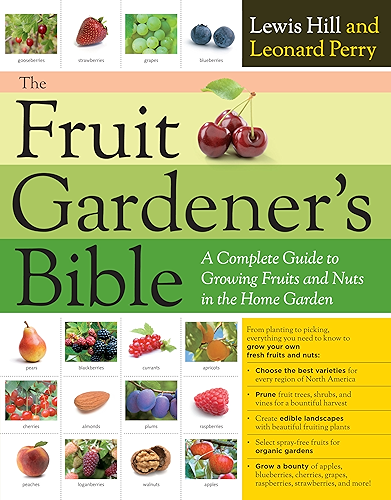 Download The Fruit Gardener's Bible: A Complete Guide to Growing Fruits and Nuts in the Home Garden (English Edition) PDF