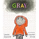 Gray: (A Poetic Journey Through Feelings & Emotions for Kids Ages 3-7)