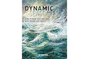Dynamic Seascapes: How to Paint Seas and Skies with Drama and Energy