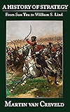A History of Strategy: From Sun Tzu to William S. Lind