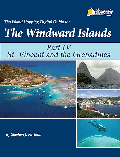 Download The Island Hopping Digital Guide to the Windward Islands - Part IV - St. Vincent and the Grenadines (English Edition) PDF