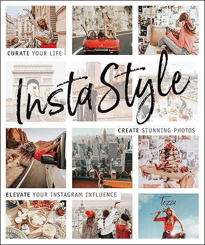 Download InstaStyle: Curate Your Life, Create Stunning Photos, and Elevate Your Instagram Influence (English Edition) PDF