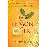 The Lemon Tree: An Arab, a Jew, and the Heart of the Middle East