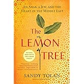 The Lemon Tree: An Arab, a Jew, and the Heart of the Middle East
