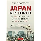 Japan Restored: How Japan Can Reinvent Itself and Why This Is Important for America and the World