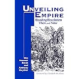 Unveiling Empire: Reading Revelation Then and Now (Bible & Liberation)